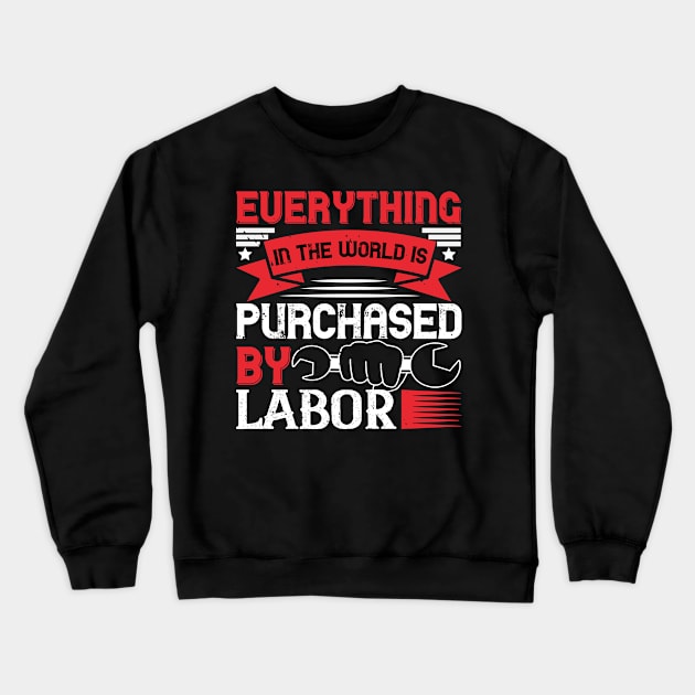 Everything in the world is purchased by labor Crewneck Sweatshirt by 4Zimage